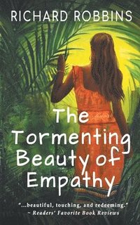 bokomslag The Tormenting Beauty of Empathy
