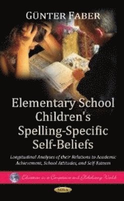 bokomslag Elementary School Children's Spelling-Specific Self-Beliefs