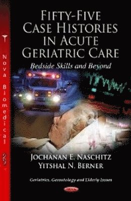 bokomslag Fifty-Five Case Histories in Acute Geriatric Care Bedside Skills & Beyond