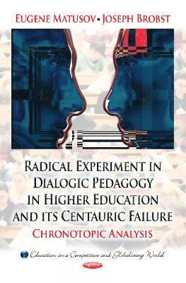 bokomslag Radical Experiment in Dialogic Pedagogy in Higher Education & its Centauric Failure