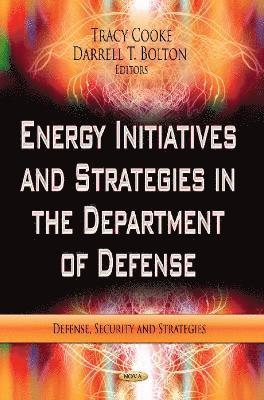 bokomslag Energy Initiatives & Strategies in the Department of Defense