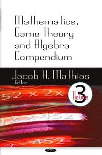 bokomslag Mathematics, Game Theory & Algebra Compendium