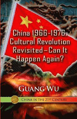 bokomslag China 1966-1976, Cultural Revolution Revisited Can It Happen Again?