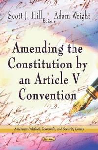 bokomslag Amending the Constitution by an Article V Convention