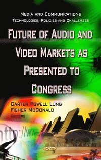 bokomslag Future of Audio & Video Markets as Presented to Congress
