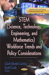bokomslag STEM (Science, Technology, Engineering & Mathematics) Workforce Trends & Policy Considerations