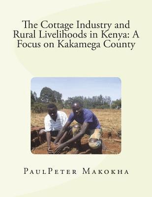 bokomslag The Cottage Industry and Rural Livelihoods in Kenya: A Focus on Kakamega County