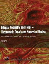 bokomslag Integral Geometry and Fields: Theorematic Proofs and Numerical Models