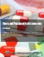 bokomslag Theory and Practice of Health Economics: First Edition