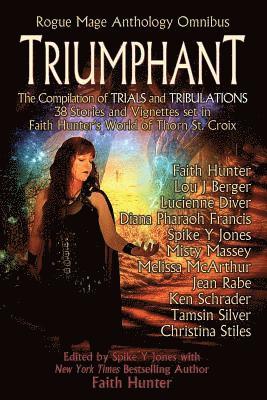 Faith Hunter, Faith Hunter, Spike Y. Jones - Triumphant: Rogue Mage Anthology Omnibus, Häftad