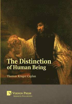 Thomas Kruger Caplan - Distinction of Human Being, Inbunden