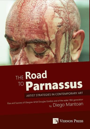 bokomslag The Road to Parnassus: Artist Strategies in Contemporary Art
