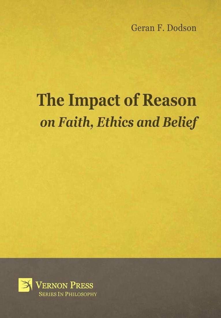 Geran F. Dodson, Geran F Dodson - Impact of Reason on Faith, Ethics and Belief, Inbunden