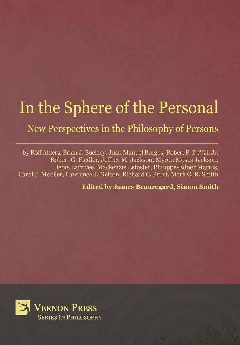 In the Sphere of the Personal: New Perspectives in the Philosophy of Persons 1