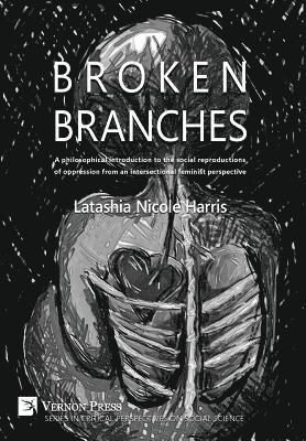 Latashia Nicole Harris - Broken Branches, Inbunden