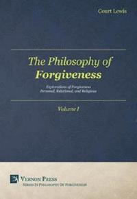 bokomslag The Philosophy of Forgiveness: Volume I