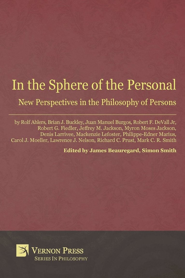 In the Sphere of the Personal: New Perspectives in the Philosophy of Persons 1