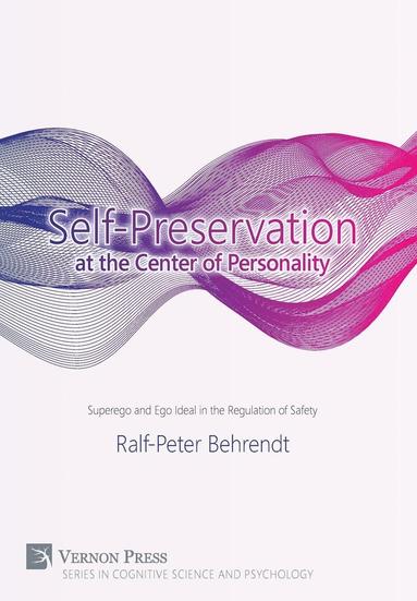 Ralf-Peter Behrendt - Self-Preservation at the Center of Personality, Inbunden