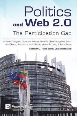 Evandro Oliveira, Gisela Goncalves, Giovandro Marcos Ferreira, Joaquín Lopez del Ramo, Karen Sanders, Peter Dahlgren, J. Paulo Serra, Gisela Goncalves, J. Paulo Serra - Politics and Web 2.0: The Participation Gap, Häftad