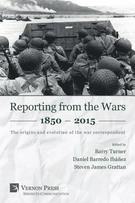 Reporting from the Wars 1850 - 2015 1