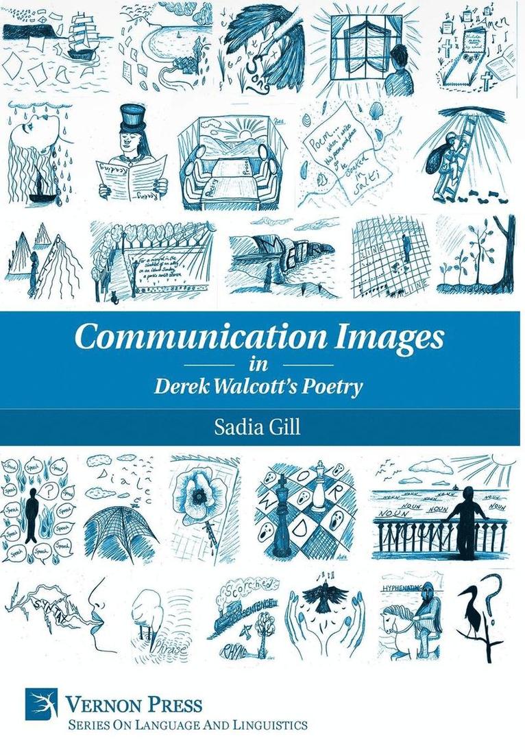 Sadia Gill - Communication Images in Derek Walcott's Poetry, Inbunden