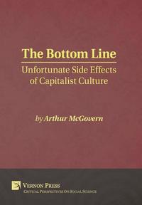 bokomslag Bottom Line: Unfortunate Side Effects of Capitalist Culture