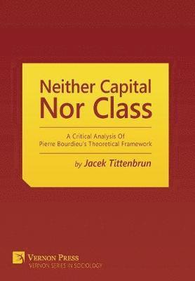 bokomslag Neither Capital, nor Class