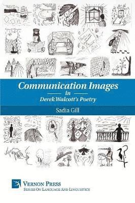 Sadia Gill - Communication Images in Derek Walcott's Poetry, Häftad
