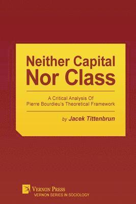 Jacek Tittenbrun - Neither Capital, Nor Class, Häftad
