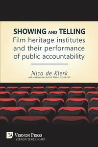 bokomslag Showing and Telling: Film Heritage Institutes and Their Performance of Public Accountability