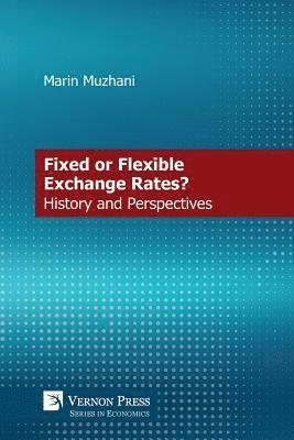 bokomslag Monetary Debate on Fixed vs. Flexible Exchange Rates: History and Perspective