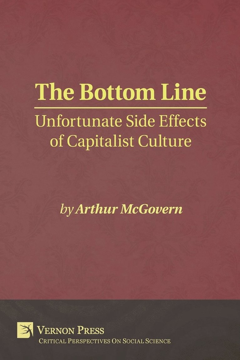 The Bottom Line: Unfortunate Side Effects of Capitalist Culture 1