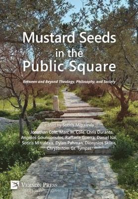 Sotiris Mitralexis, Jonathan Cole, Marc W. Cole, Chris Durante, Angelos Gounopoulos, Raffaele Guerra, Daniel Isai, Dylan Pahman, Dionysios Skliris, Chrysostom Gr. Tympas, Sotiris Mitralexis - Mustard Seeds in the Public Square, Häftad