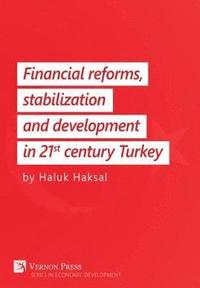 bokomslag Financial Reforms, Stabilization and Development in 21st-Century Turkey
