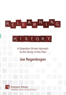 Joe Regenbogen - Relearning History, Inbunden