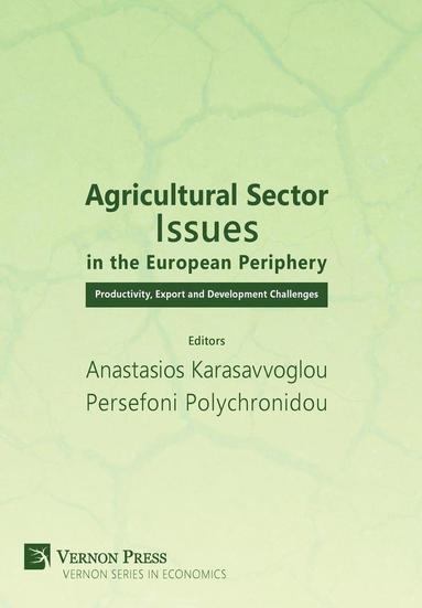 Persefoni Polychronidou, Anastasios Karasavvoglou - Agricultural Sector Issues in the European Periphery, Inbunden