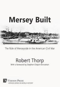 bokomslag Mersey Built: The Role of Merseyside in the American Civil War