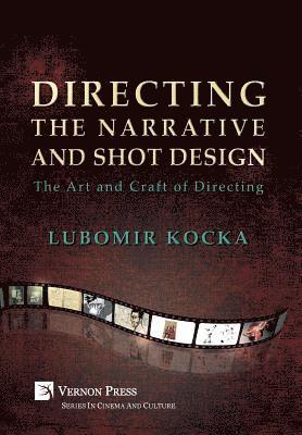 Directing the Narrative and Shot Design [Hardback, Premium Color]