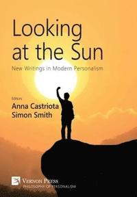 bokomslag Looking at the Sun: New Writings in Modern Personalism