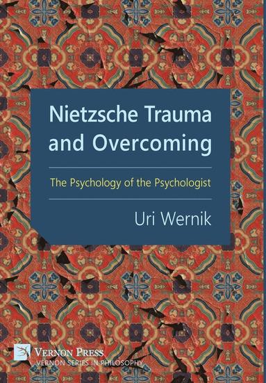 Uri Wernik - Nietzsche Trauma and Overcoming, Inbunden