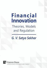 bokomslag Financial Innovation: Theories, Models and Regulation