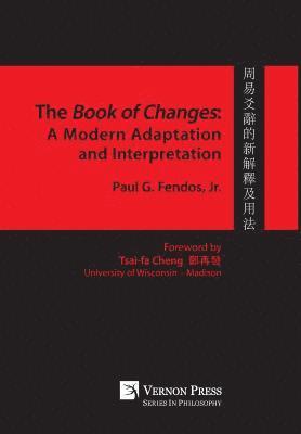 Paul G. Fendos - Book of Changes: A Modern Adaptation and Interpretation, Inbunden