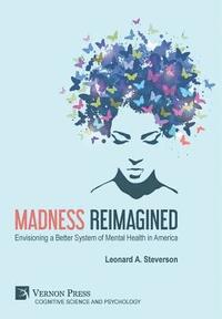 bokomslag Madness Reimagined: Envisioning a Better System of Mental Health in America