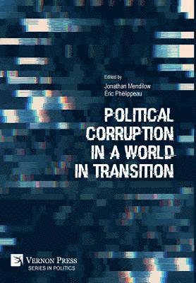Jonathan Mendilow, Éric Phélippeau, Jonathan Mendilow, Éric Phélippeau - Political Corruption in a World in Transition, Inbunden