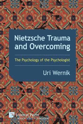 bokomslag Nietzsche Trauma and Overcoming