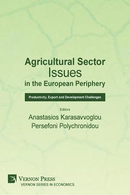 Persefoni Polychronidou, Janowicz Lomott Marietta, Krzysztof Łyskawa, Tsimitri Paraskevi, Michailidis Anastasios, Partalidou Maria, Belletti Matteo, Loizou Efstratios, Felföldi János, Szilvia Botos, Róbert Szilágyi, László Várallyai, Leighton Tyler, Rogers Sarah, Saikee Pabitra, Bulled Nicola, Hersh Robert, Soulios Christos, Bizmpiroulas Athanasios, Rotsios Konstantinos, Zacharias Papanikolaou, Karelakis Christos, Konstadinos Mattas, Tandir Natasa, Konakli Zafer, Anastasios Karasavvoglou, Persefoni Polychronidou, Anastasios Karasavvoglou - Agricultural Sector Issues in the European Periphery, Häftad