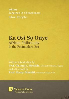 Ka Osi S Onye: African Philosophy in the Postmodern Era 1