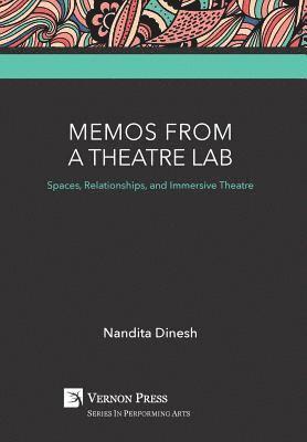 bokomslag Memos from a Theatre Lab: Spaces, Relationships, and Immersive Theatre