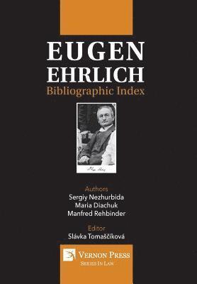 Sergiy Nezhurbida, Maria Diachuk, Manfred Rehbinder, Slávka Tomaščíková - Eugen Ehrlich: Bibliographic Index, Inbunden