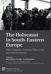 bokomslag The Holocaust in South-Eastern Europe: Historiography, Archives Resources and Remembrance